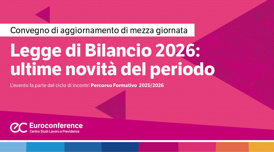 Immagine Legge di Bilancio 2026: ultime novità del periodo | Euroconference